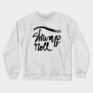 Shrimp and Roll ( Jiu Jitsu) Crewneck Sweatshirt